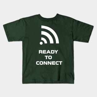 Ready to Connect Kids T-Shirt